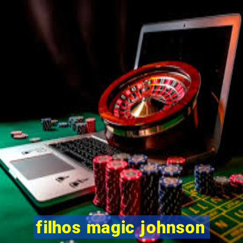 filhos magic johnson